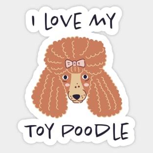 I Love My Toy Poodle Sticker